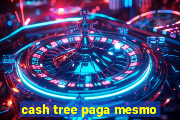 cash tree paga mesmo